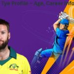 Andrew Tye Profile – Age, Career Info & Stats