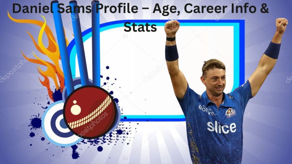 Daniel Sams Profile – Age, Career Info & Stats