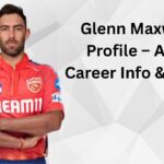 Glenn Maxwell Profile – Age, Career Info & Stats