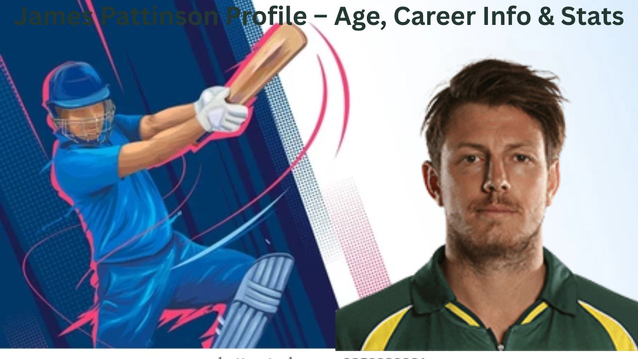 James Pattinson Profile – Age, Career Info & Stats