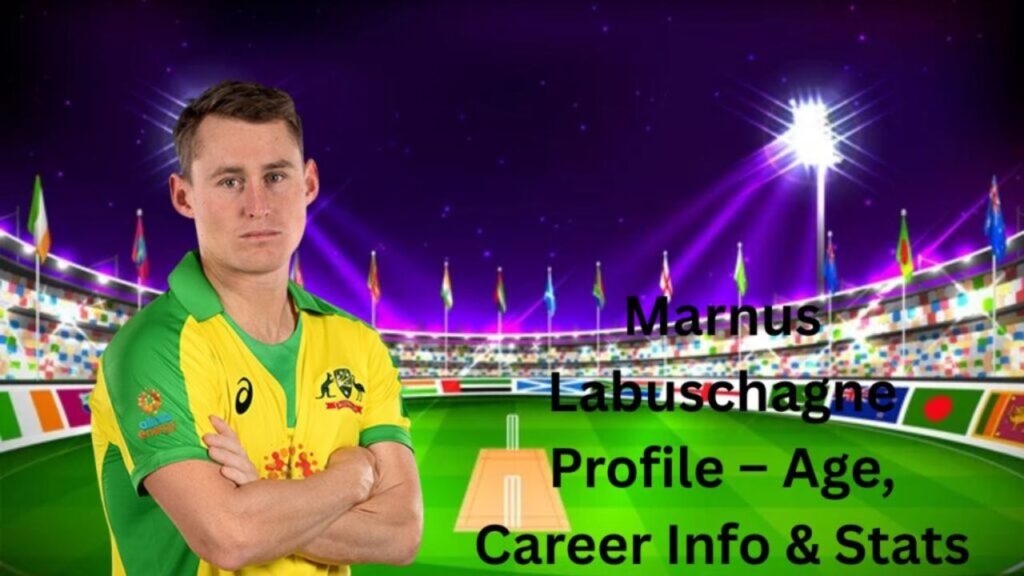 Marnus Labuschagne Profile – Age, Career Info & Stats