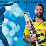 Matthew Wade Profile – Age, Career Info & Stats