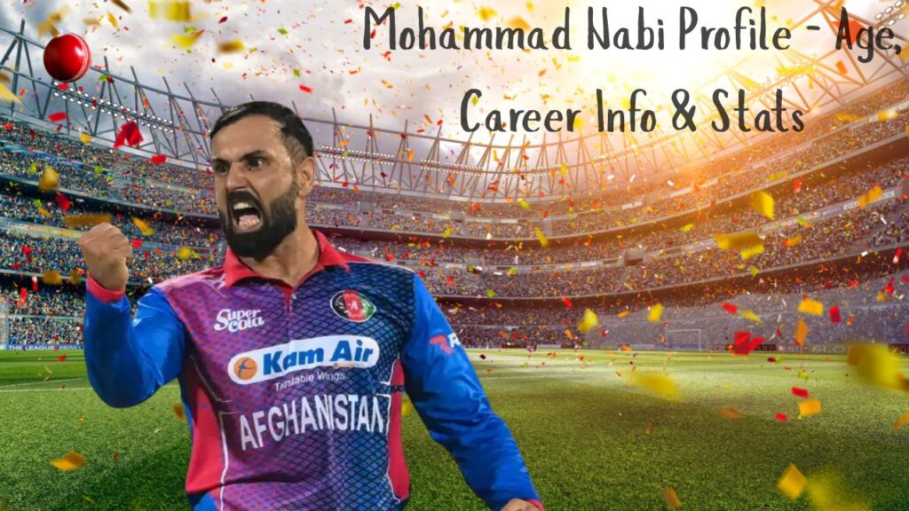 Mohammad Nabi Profile – Age, Career Info & Stats