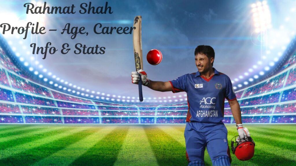 Rahmat Shah Profile – Age, Career Info & Stats