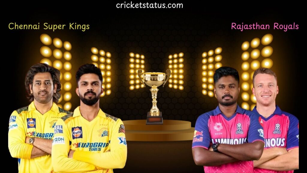 Rajasthan Royals vs Chennai Super Kings Match Scorecard
