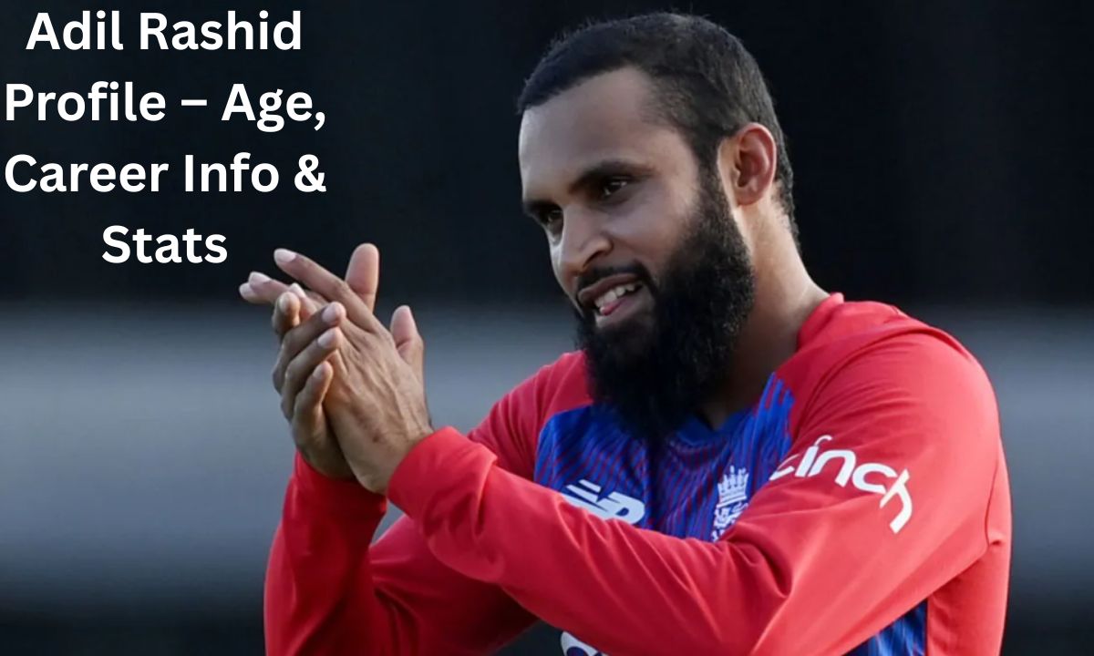 Addil Rashid Adil Rashid Profile – Age, Career Info & Stats