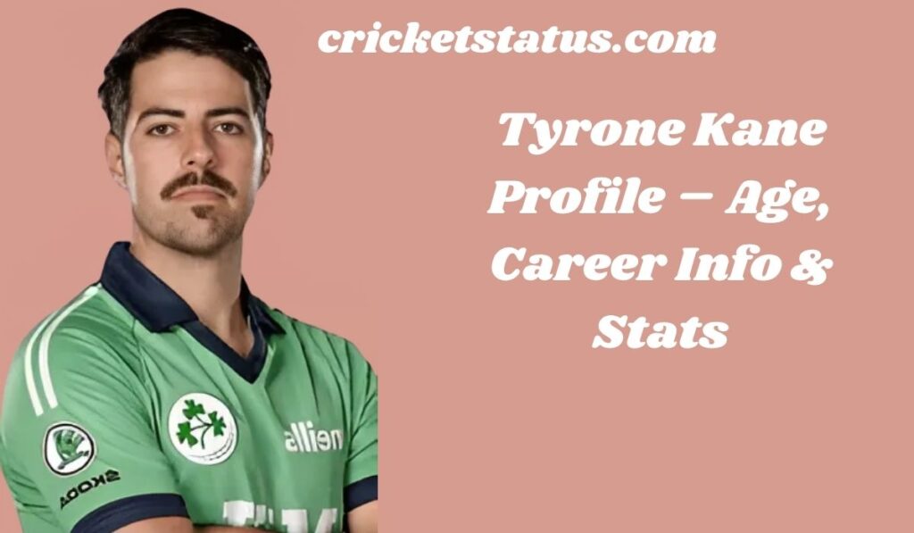 Tyrone Kane Profile – Age, Career Info & Stats