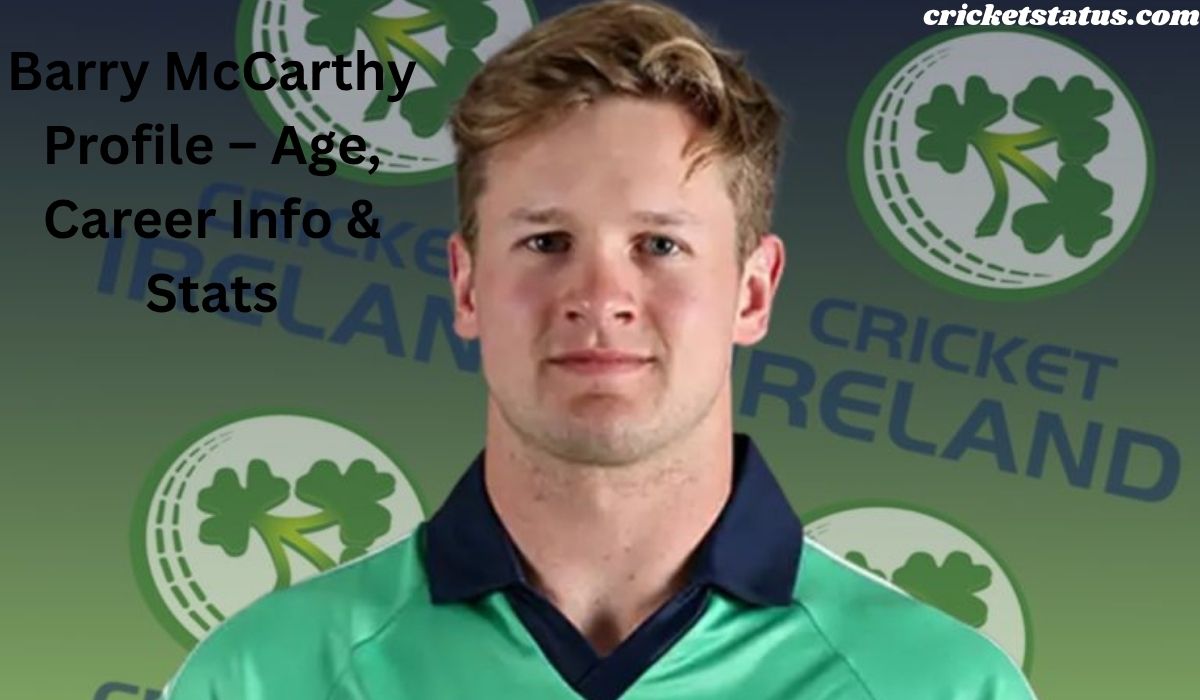 Barry McCarthy Profile – Age, Career Info & Stats