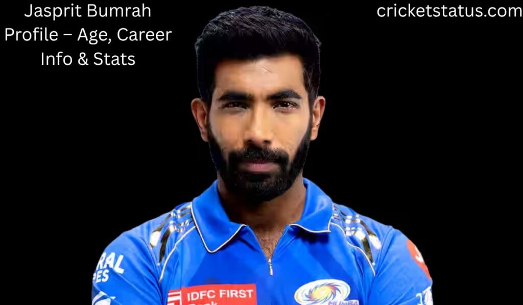 Jasprit Bumrah Profile – Age, Career Info & Stats