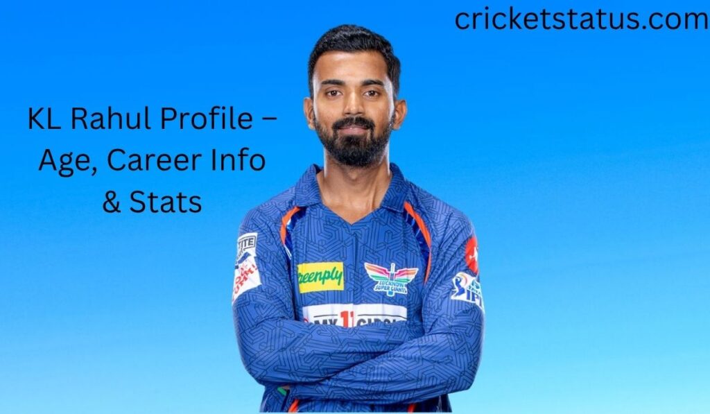 KL Rahul Profile – Age, Career Info & Stats