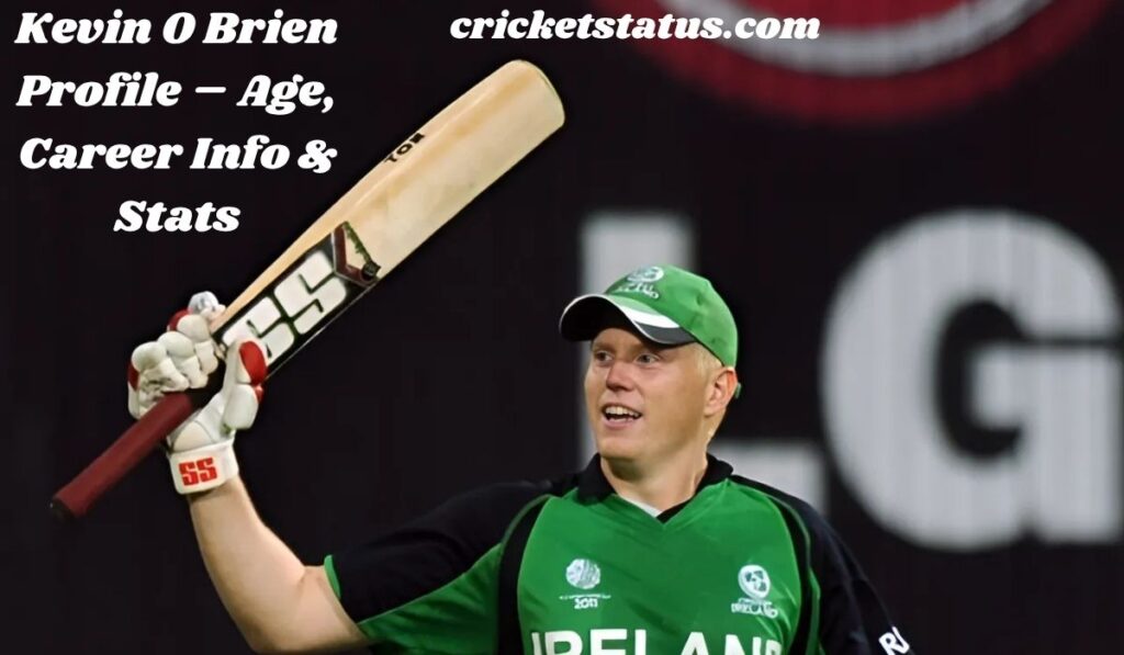 Kevin O Brien Profile – Age, Career Info & Stats