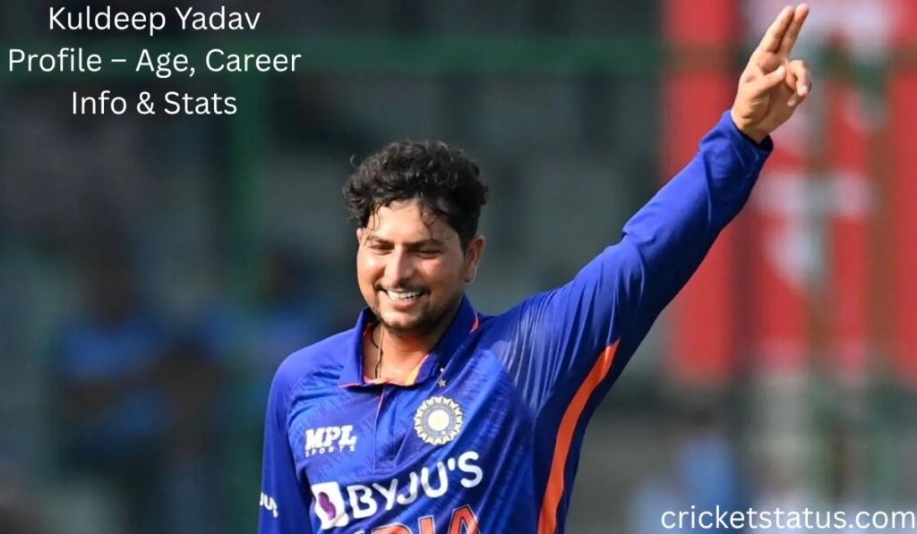 Kuldeep Yadav Profile – Age, Career Info & Stats