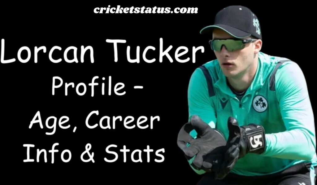 Lorcan Tucker Profile – Age, Career Info & Stats