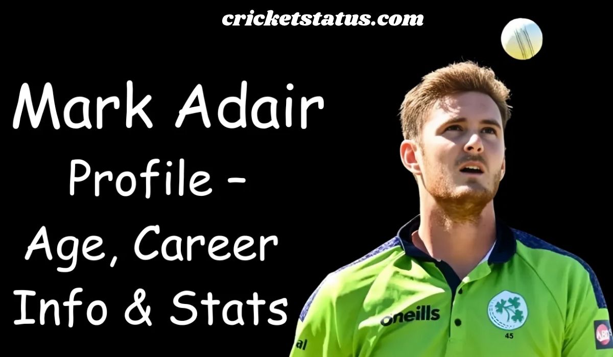 Mark Adair Profile – Age, Career Info & Stats