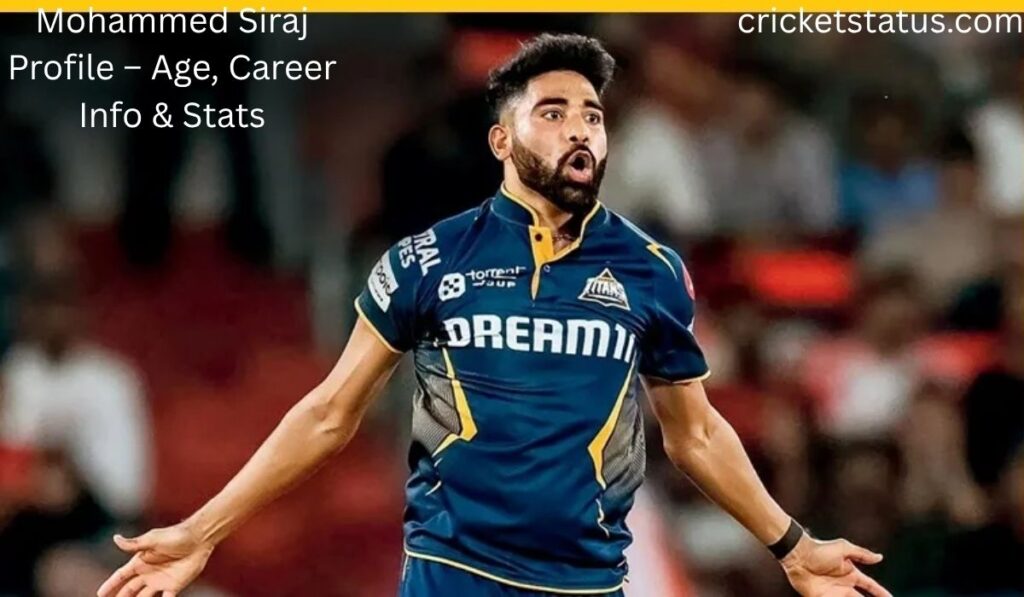 Mohammed Siraj Profile – Age, Career Info & Stats