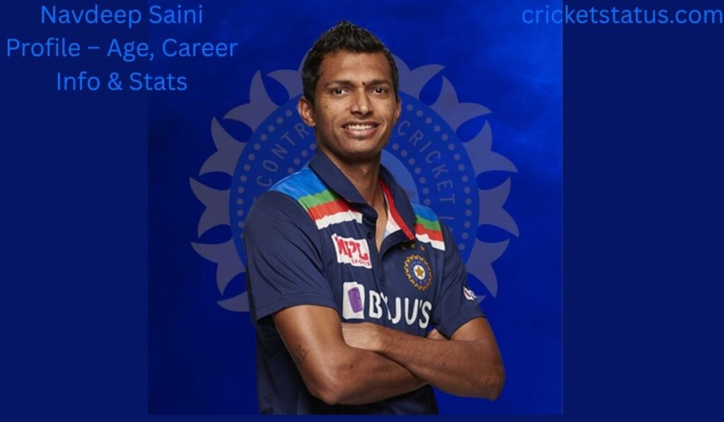 Navdeep Saini Profile – Age, Career Info & Stats
