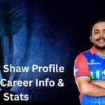 Prithvi Shaw Profile – Age, Career Info & Stats