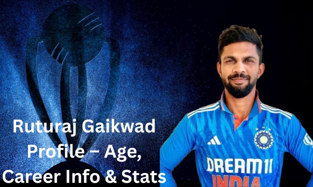 Ruturaj Gaikwad Profile – Age, Career Info & Stats