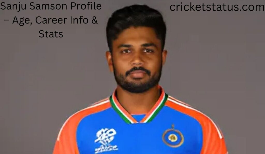 Sanju Samson Profile – Age, Career Info & Stats