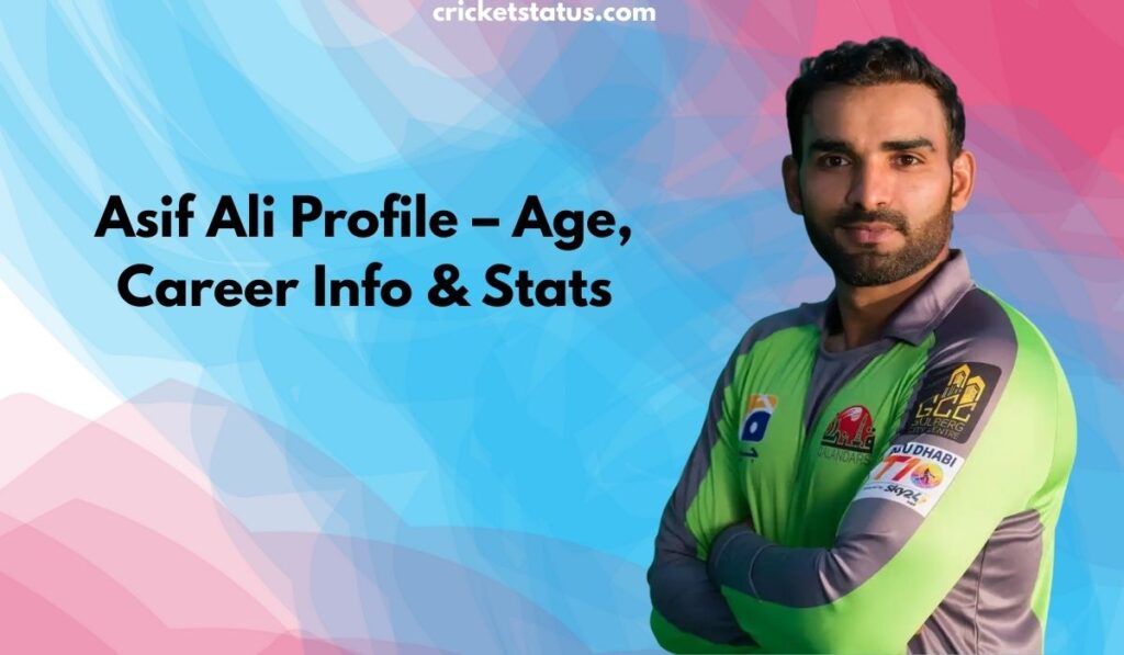 Asif Rp Asif Ali Profile – Age, Career Info & Stats