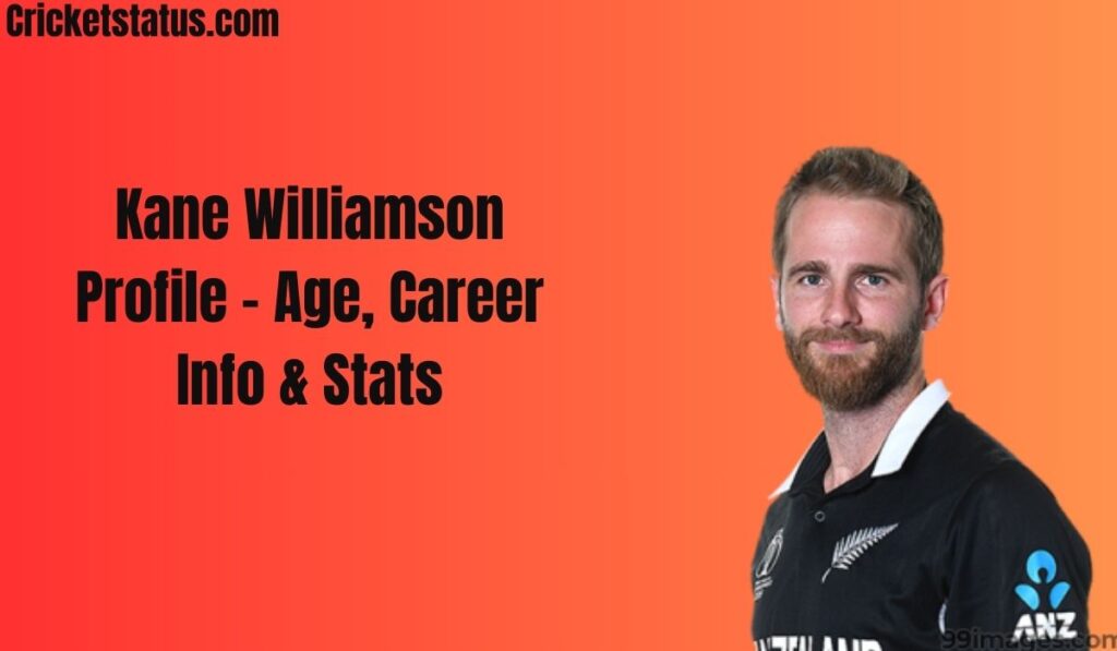 Kane Williamson Profile – Age, Career Info & Stats