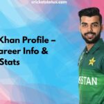 Shadab Khan Profile – Age, Career Info & Stats