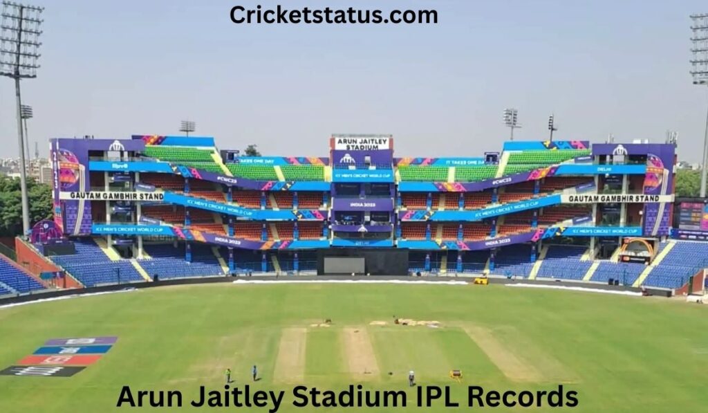 Arun Jaitley Stadium IPL Records
