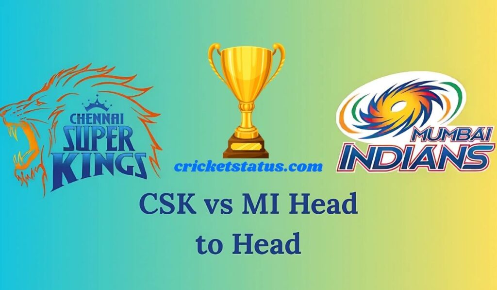 CSK vs MI Head-to-Head List: An IPL Clash of Giants