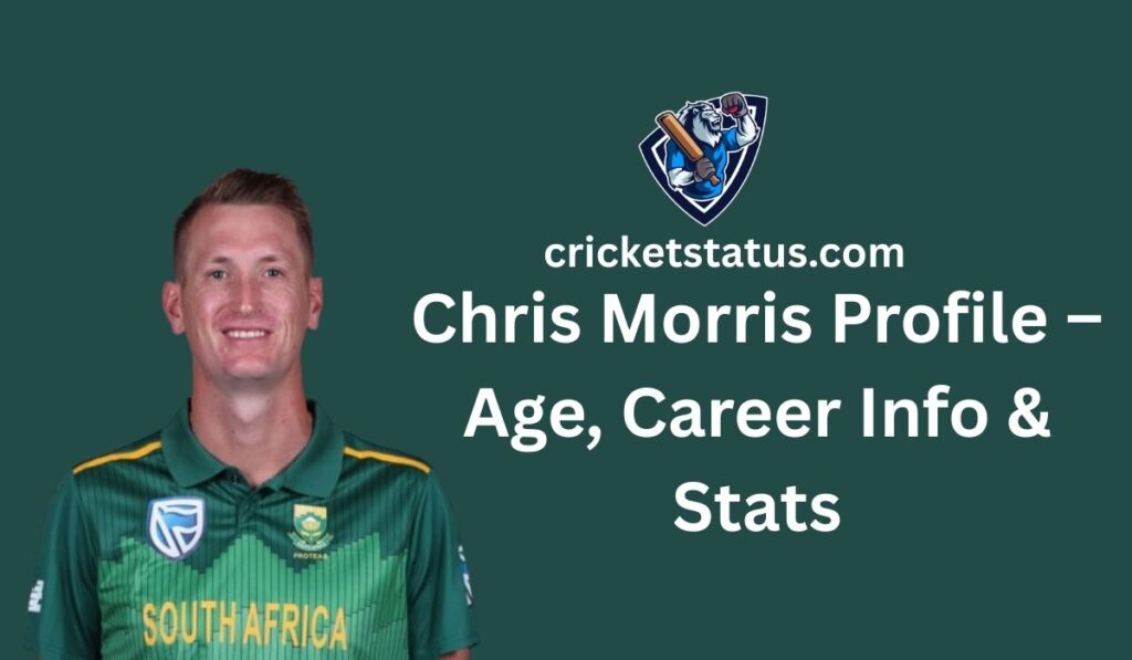Chris Morris Profile – Age, Career Info & Stats