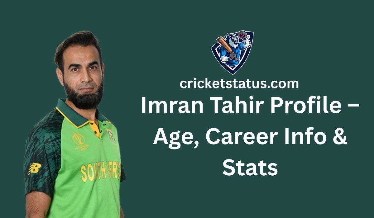 Tahir Ramdas Imran Tahir Profile – Age, Career Info & Stats