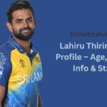 Lahiru Thirimanne Profile – Age, Career Info & Stats