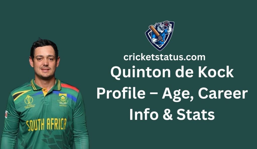 Quinton de Kock Profile – Age, Career Info & Stats