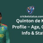 Quinton de Kock Profile – Age, Career Info & Stats