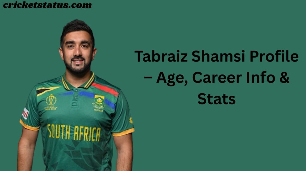 Tabraiz Shamsi Profile – Age, Career Info & Stats