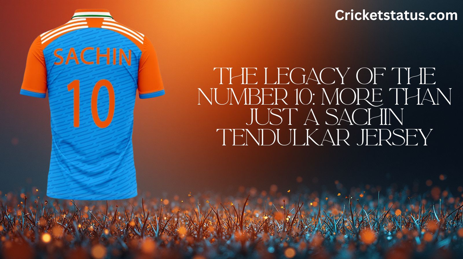 The Legacy of the Number 10: More Than Just a Sachin Tendulkar Jersey