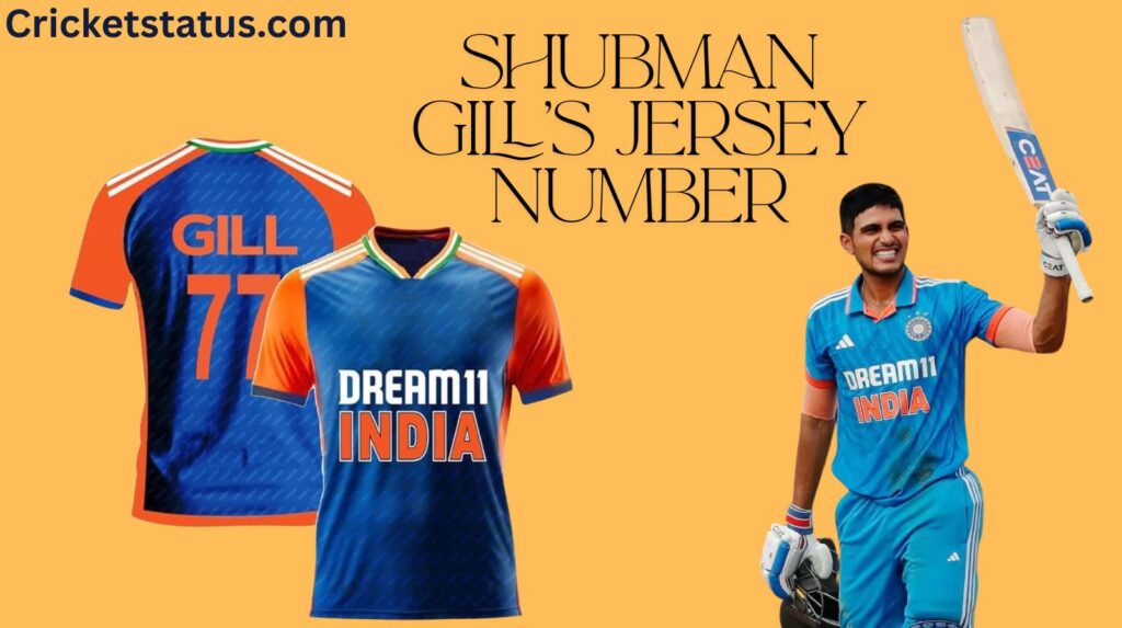 The Significance of 77: Decoding Shubman Gill's Jersey Number