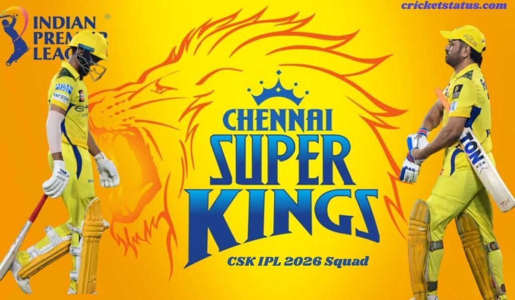 Chennai Super Kings| CSK IPL 2026 Squad & Overview