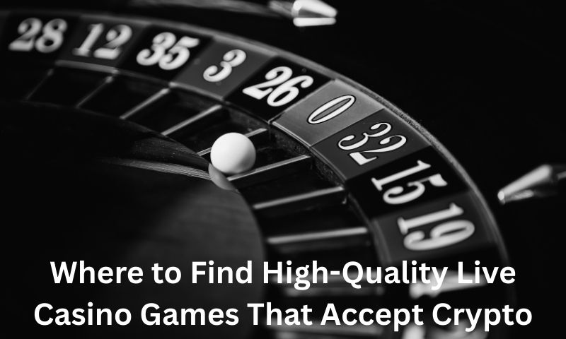 Where to Find High-Quality Live Casino Games That Accept Crypto (1)