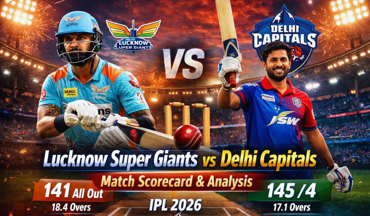 Lucknow Super Giants vs Delhi Capitals Match Scorecard IPL 2026 Full Analysis