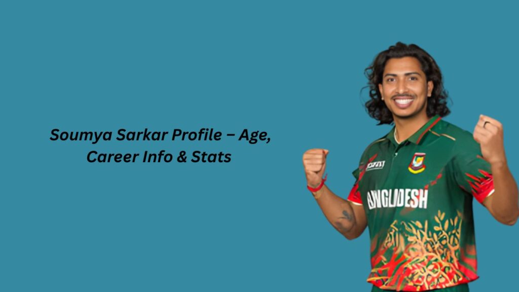 Soumya Sarkar Profile – Age, Career Info & Stats